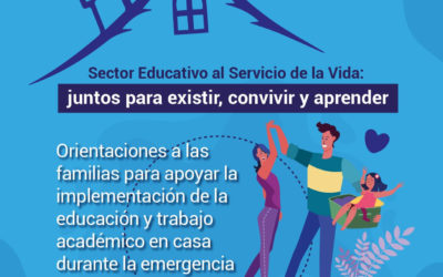 Orientaciones a las familias para apoyar la implementación de la educación y trabajo académico en casa durante la emergencia sanitaria por Covid 19 por parte del Ministerio de educación